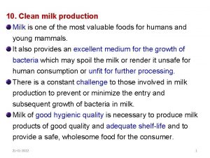 10 Clean milk production Milk is one of