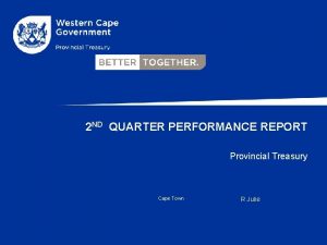 2 ND QUARTER PERFORMANCE REPORT Provincial Treasury Cape