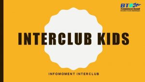 INTERCLUB KIDS INFOMOMENT INTERCLUB ONLINE SESSIE Laat de