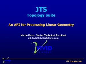 JTS Topology Suite An API for Processing Linear
