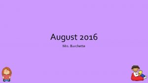 August 2016 Mrs Burchette Wednesday August 24 2016