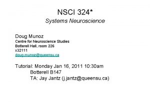 NSCI 324 Systems Neuroscience Doug Munoz Centre for