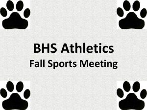 BHS Athletics Fall Sports Meeting Tonights Agenda Part