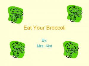 Eat Your Broccoli By Mrs Kist Did you