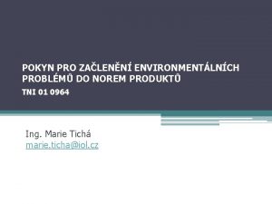 POKYN PRO ZALENN ENVIRONMENTLNCH PROBLM DO NOREM PRODUKT