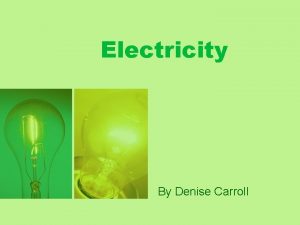 Electricity By Denise Carroll Electricity Think Can you