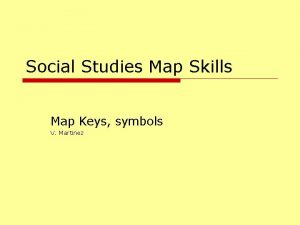 Social Studies Map Skills Map Keys symbols V