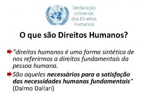 O que so Direitos Humanos direitos humanos uma