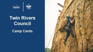 Twin Rivers Council Camp Cards Overview Council Trails