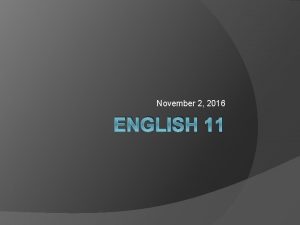 November 2 2016 ENGLISH 11 Agenda 1212022 Collect