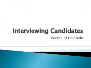 Interviewing Candidates Diocese of Colorado Underlying Assumptions Mutual