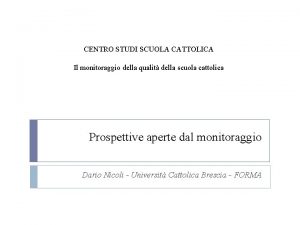 CENTRO STUDI SCUOLA CATTOLICA Il monitoraggio della qualit