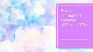 Fashion Through the Decades 1920s 1970s Hannah Rehman