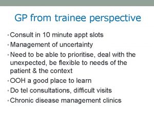 GP from trainee perspective Consult in 10 minute