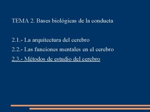 TEMA 2 Bases biolgicas de la conducta 2