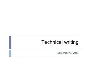 Technical writing September 3 2014 Technical writing Wellnot