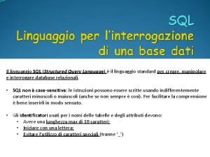 Il linguaggio SQL Structured Query Language il linguaggio