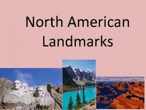 North American Landmarks American Landmarks Directions Find and