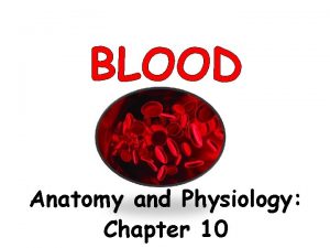 Chapter 10 blood anatomy and physiology