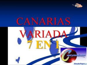 CANARIAS VARIADA 7 EN 1 Kanrsk ostrovy jsou