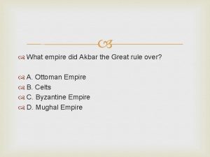 What empire did Akbar the Great rule over