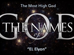 The Most High God EL Elyon God Most