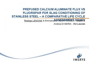 PREFUSED CALCIUM ALUMINATE FLUX VS FLUORSPAR FOR SLAG