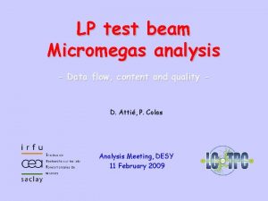 LP test beam Micromegas analysis Data flow content