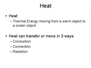 Heat Heat Thermal Energy moving from a warm