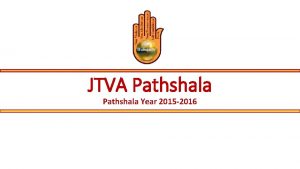 JTVA Pathshala Year 2015 2016 JTVA Pathshala Vision