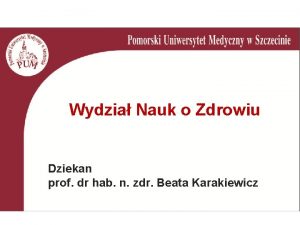 Wydzia Nauk o Zdrowiu Dziekan prof dr hab