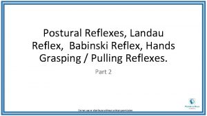 Postural Reflexes Landau Reflex Babinski Reflex Hands Grasping
