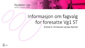 Informasjon om fagvalg foresatte Vg 1 ST Kristine