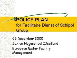 POLICY PLAN for Facilitaire Dienst of Schipol Group