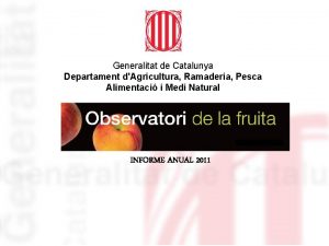 Generalitat de Catalunya Departament dAgricultura Ramaderia Pesca Alimentaci