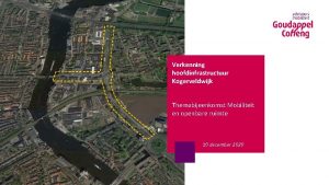 Verkenning hoofdinfrastructuur Kogerveldwijk Themabijeenkomst Mobiliteit en openbare ruimte