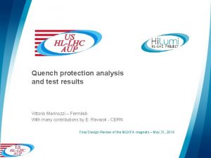 Quench protection analysis and test results Vittorio Marinozzi