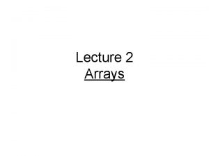 Lecture 2 Arrays Linear Data structures Linear form