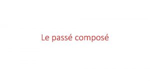 Le pass compos Ripetizione del pass compos Il