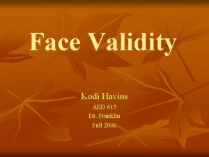 Face Validity Kodi Havins AED 615 Dr Franklin