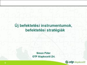 j befektetsi instrumentumok befektetsi stratgik Simon Pter OTP