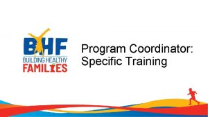 Program Coordinator Specific Training Program Coordinator Welcome to