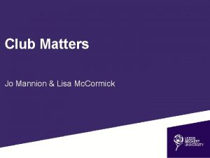 Club Matters Jo Mannion Lisa Mc Cormick Committee