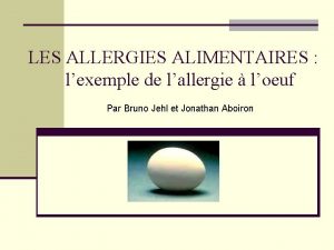 LES ALLERGIES ALIMENTAIRES lexemple de lallergie loeuf Par