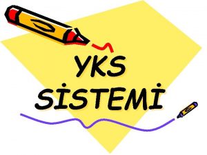 YKS SSTEM YKS Sistemi 1 TYT Temel Yeterlilik