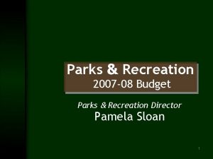 Parks Recreation 2007 08 Budget Parks Recreation Director