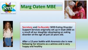 Marg Oaten MBE Secretary and Cofounder SEED Eating