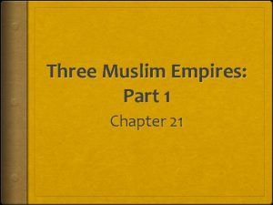 Three Muslim Empires Part 1 Chapter 21 1