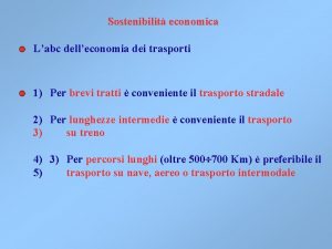 Sostenibilit economica Labc delleconomia dei trasporti 1 Per