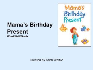 Mamas Birthday Present Word Wall Words Created by